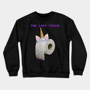 The Last Tissue Crewneck Sweatshirt